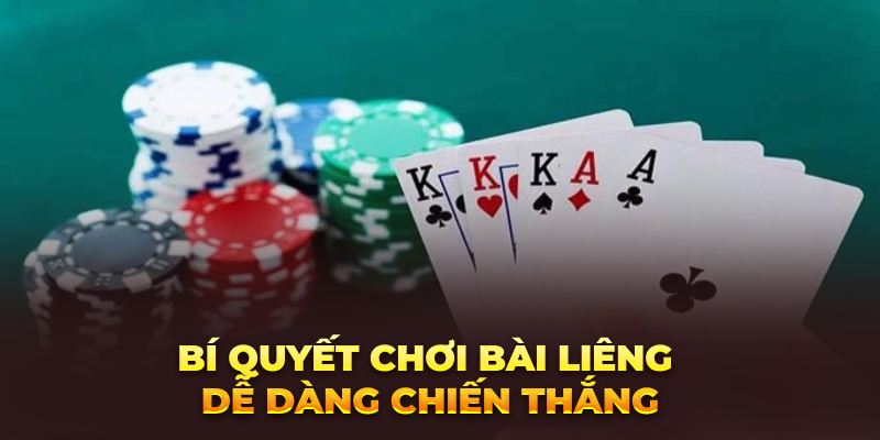 Bí quyết chơi bài liêng dễ dàng chiến thắng