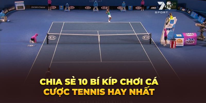 Chia sẻ 10 bí kíp chơi cá cược tennis hay nhất 