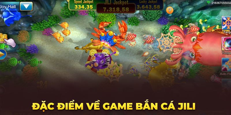 Đặc điểm về game bắn cá Jili