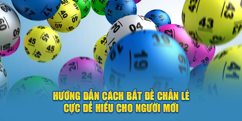 Hướng dẫn cách bắt đề cực dễ hiểu 