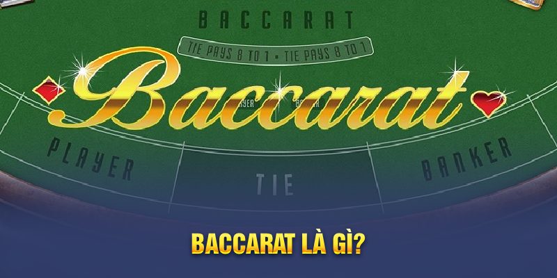 Baccarat là gì?